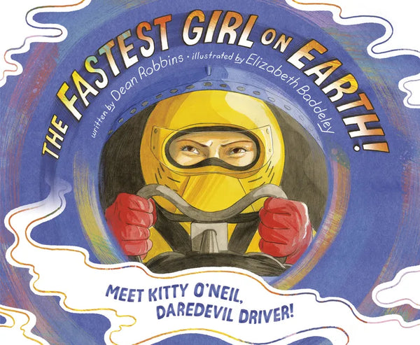 The Fastest Girl on Earth!: Meet Kitty O'Neil, Daredevil Driver! - Hardcover