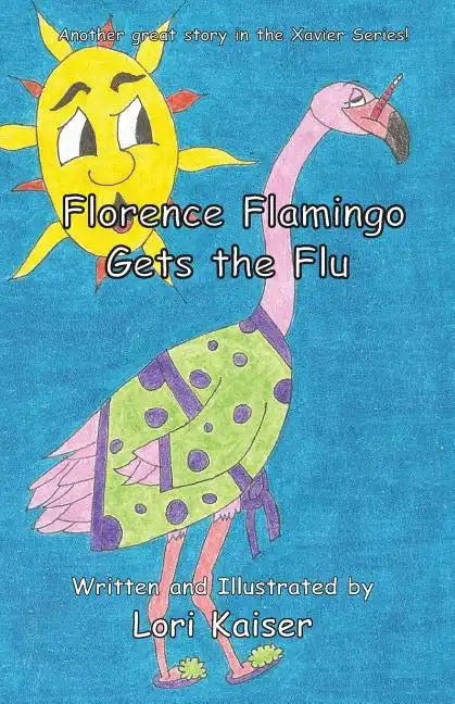 Florence Flamingo Gets the Flu - Paperback