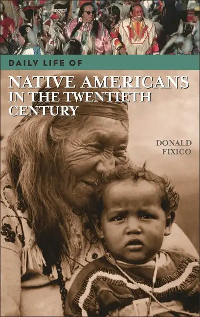 Daily Life of Native Americans in the Twentieth Century - Hardcover