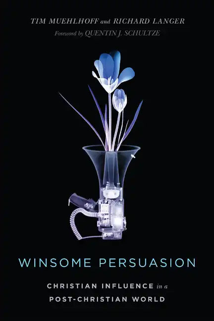 Winsome Persuasion: Christian Influence in a Post-Christian World - Paperback