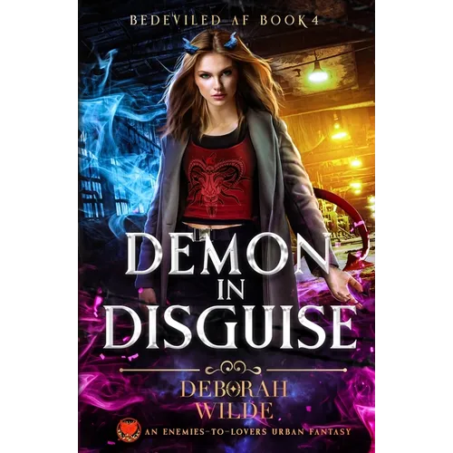 Demon in Disguise: An Enemies-To-Lovers Urban Fantasy - Paperback