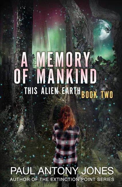 A Memory of Mankind: (This Alien Earth Book 2) - Paperback