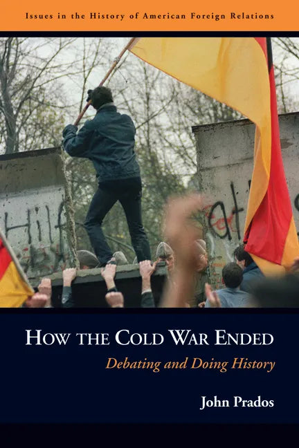 How the Cold War Ended: Debating and Doing History - Paperback