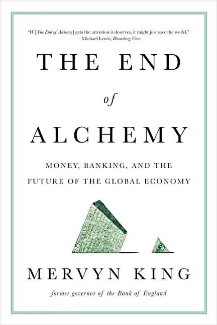 The End of Alchemy: Money, Banking, and the Future of the Global Economy - Paperback
