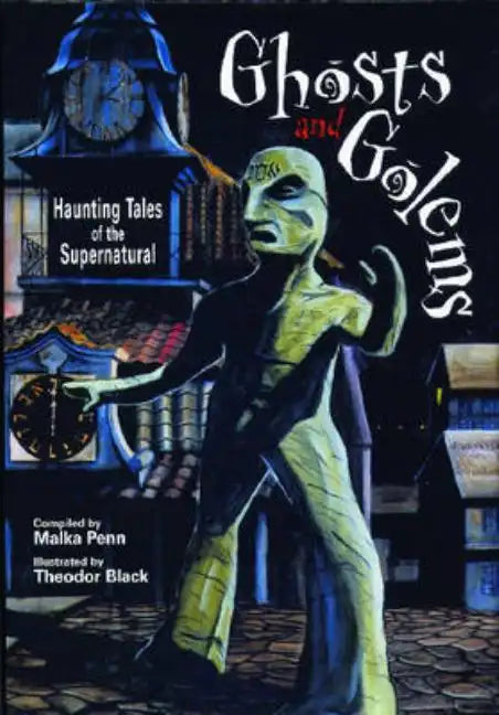 Ghosts and Golems: Haunting Tales of the Supernatural (Revised) - Paperback