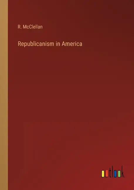 Republicanism in America - Paperback