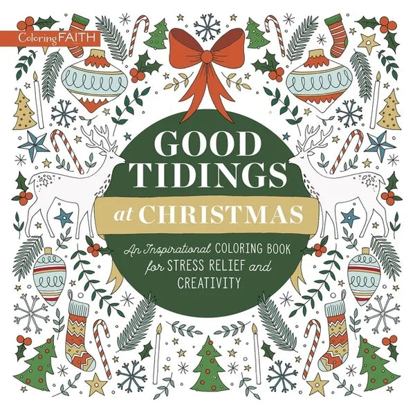 Good Tidings at Christmas: An Inspirational Coloring Book for Stress Relief and Creativity - Paperback
