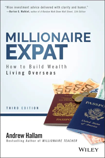 Millionaire Expat: How to Build Wealth Living Overseas - Paperback