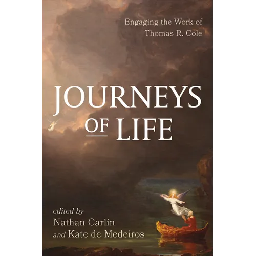 Journeys of Life: Engaging the Work of Thomas R. Cole - Hardcover