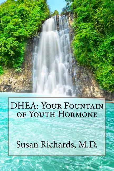 DHEA: Your Fountain of Youth Hormone - Paperback