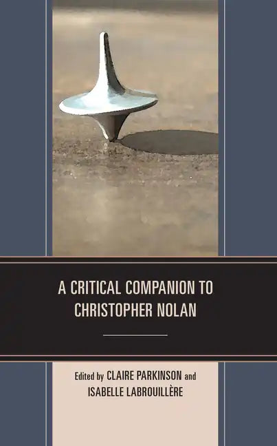 A Critical Companion to Christopher Nolan - Hardcover