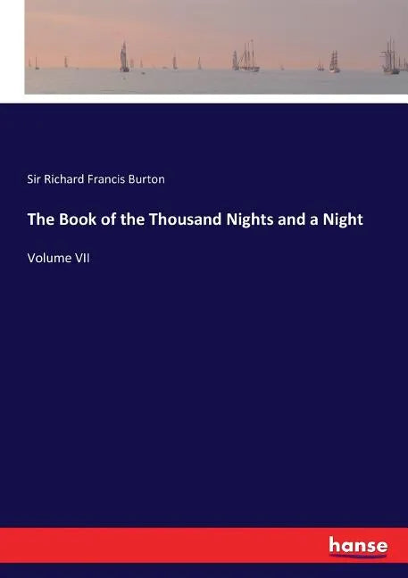 The Book of the Thousand Nights and a Night: Volume VII - Paperback