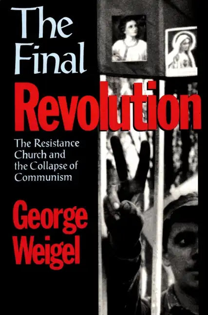 The Final Revolution: The Resistance Church and the Collapse of Communism - Paperback