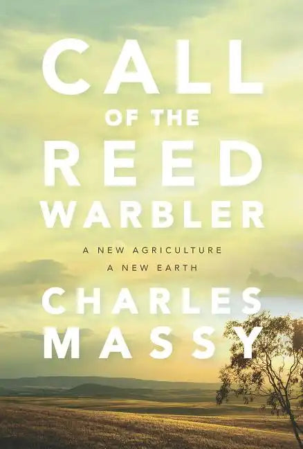 Call of the Reed Warbler: A New Agriculture, a New Earth - Paperback