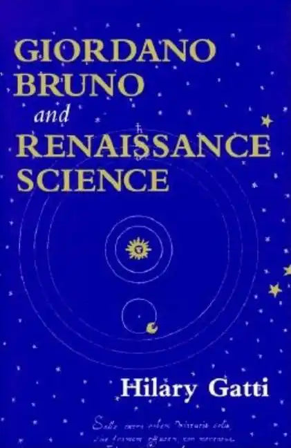 Giordano Bruno and Renaissance Science - Hardcover