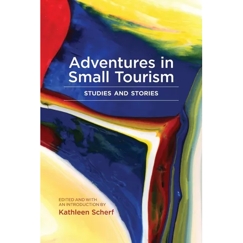 Adventures in Small Tourism: Studies and Stories - Paperback