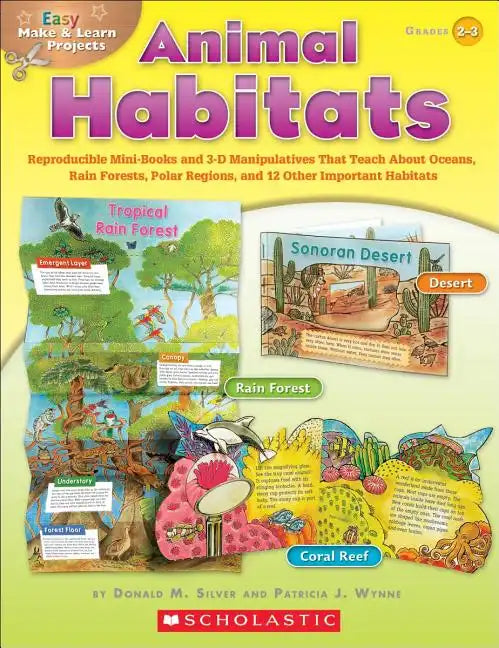 Easy Make & Learn Projects: Animal Habitats: Reproducible Mini-Books and 3-D Manipulatives That Teach about Oceans, Rain Forests, Polar Regions, and 1 - Paperback