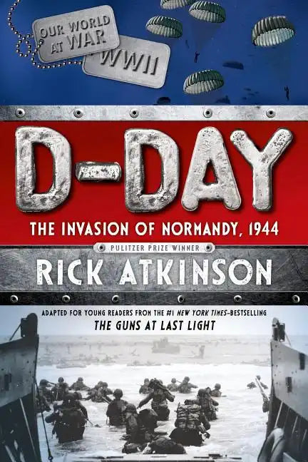 D-Day: The Invasion of Normandy, 1944 [The Young Readers Adaptation] - Paperback