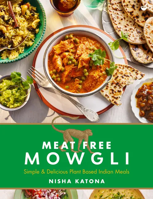 Meat Free Mowgli: Simple & Delicious Plant-Based Indian Meals - Hardcover
