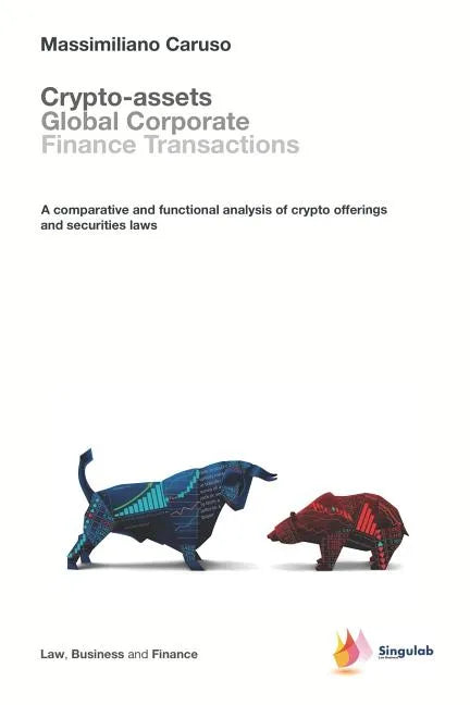 Crypto-assets global corporate finance transactions: A comparative and functional analysis of crypto offerings and securities laws - Paperback