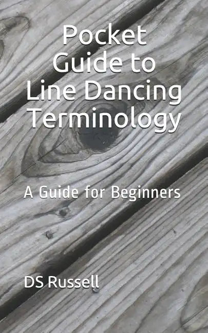 Pocket Guide to Line Dancing Terminology: A Guide for Beginners - Paperback