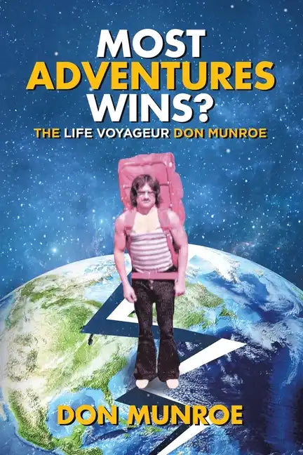 Most Adventures Wins?: The Life Voyageur Don Munroe - Paperback