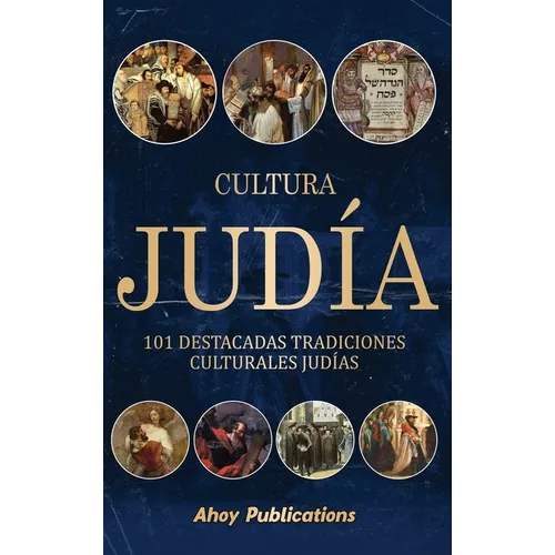 Cultura jud?a: 101 destacadas tradiciones culturales jud?as - Hardcover