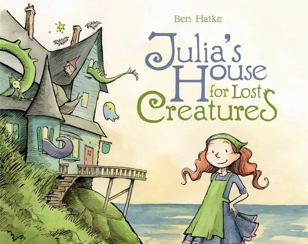 Julia's House for Lost Creatures - Hardcover