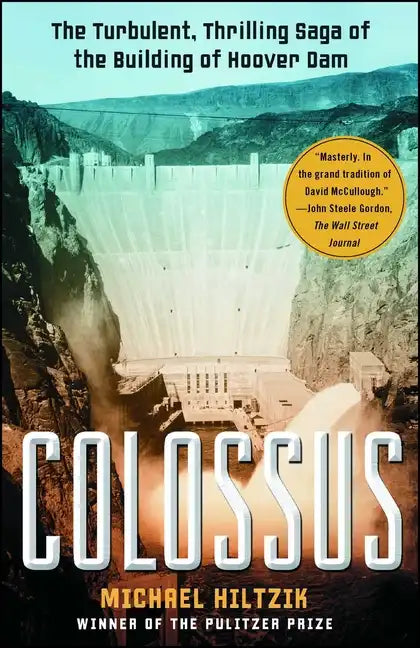 Colossus: The Turbulent, Thrilling Saga of the Building of Hoover Dam - Paperback