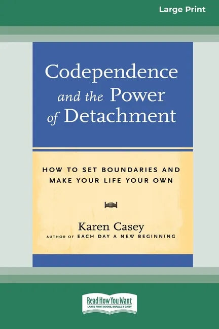 Codependence and the Power of Detachment (16pt Large Print Edition) - Paperback