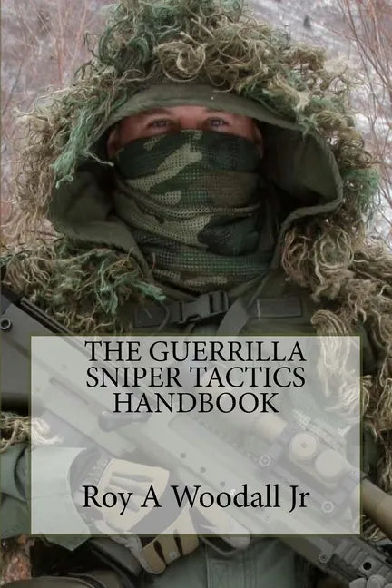 The Guerrilla Sniper Tactics Handbook - Paperback