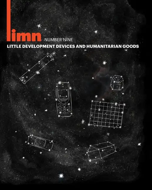 Limn Number 9: Little Development Devices/Humanitarian Goods - Paperback