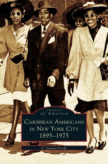 Caribbean Americans in New York City: 1895-1975 - Hardcover
