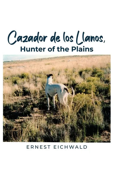 Cazador de los Llanos, Hunter of the Plains - Hardcover