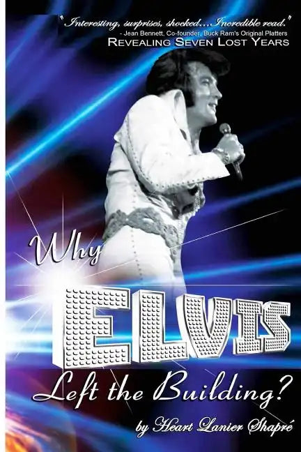 Why Elvis Left The Building: Elvis Presley - Youth and Life - Paperback