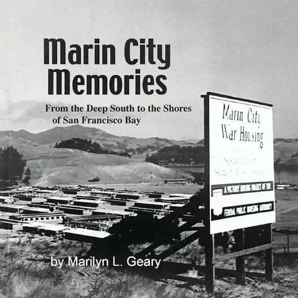 Marin City Memories: From the Deep South to the Shores of San Francisco Bay - Paperback