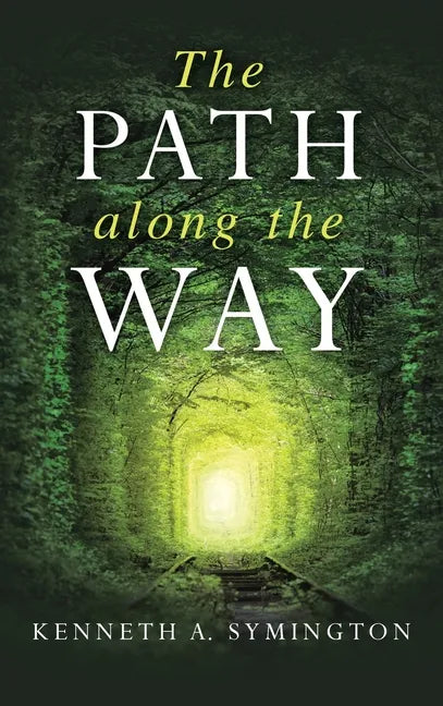 The Path along the Way: Stories, Inventions, Incidents, and Encounters Along A Long Life - Hardcover