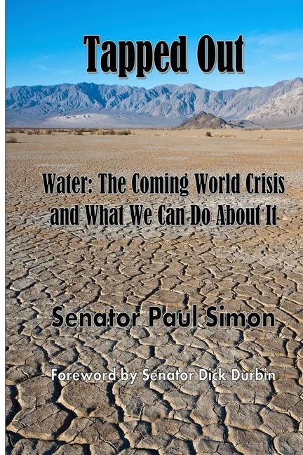 Tapped Out: Water: The Coming World Crisis and What We Can Do About It - Paperback
