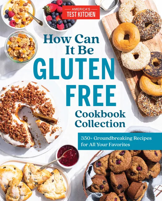 How Can It Be Gluten Free Cookbook Collection: 350+ Groundbreaking Recipes for All Your Favorites - Hardcover