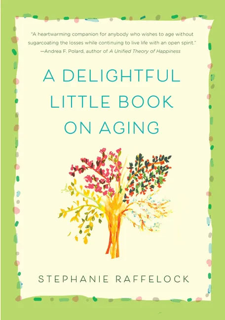 A Delightful Little Book on Aging - Hardcover