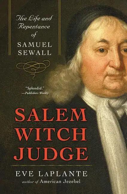 Salem Witch Judge: The Life and Repentance of Samuel Sewall - Paperback