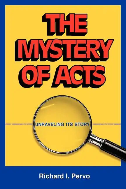The Mystery of Acts: Unraveling Its Story - Paperback