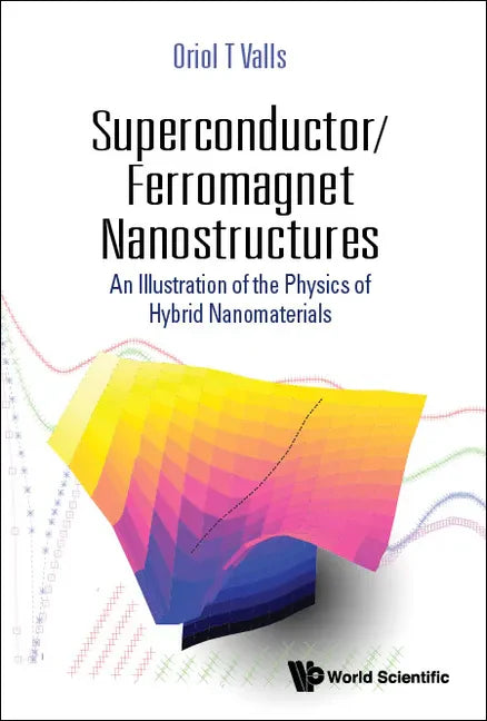 Superconductor/Ferromagnet Nanostructures: An Illustration of the Physics of Hybrid Nanomaterials - Hardcover
