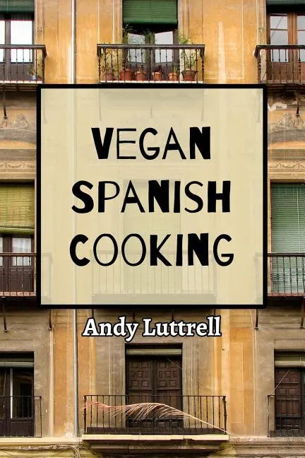 Vegan Spanish Cooking - Paperback