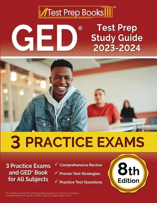 GED Test Prep Study Guide 2023-2024: 3 Practice Exams and GED Book for All Subjects [8th Edition] - Paperback