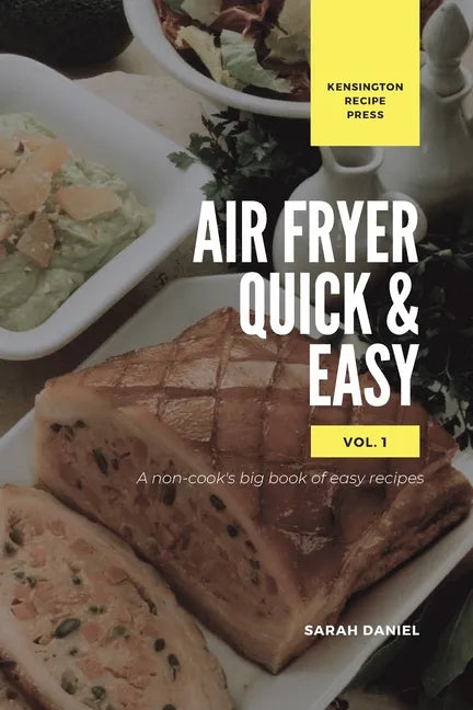 Air Fryer Quick and Easy Vol.1: A non-cook's big book of easy recipes - Paperback