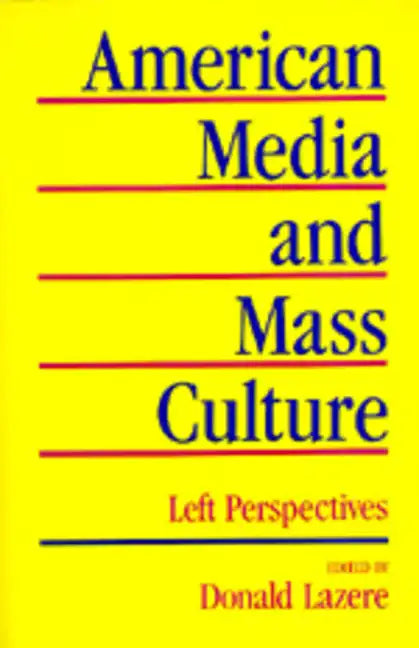 American Media and Mass Culture: Left Perspectives - Paperback