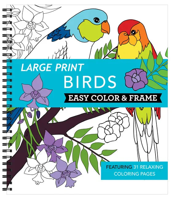 Large Print Easy Color & Frame - Birds (Stress Free Coloring Book) - Spiral