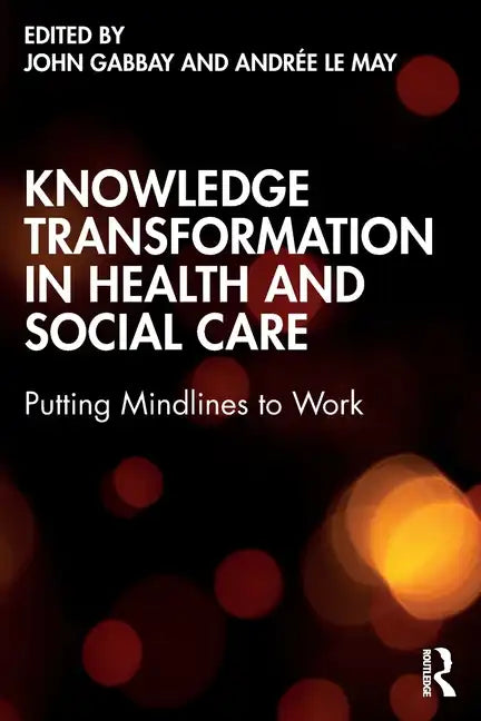 Knowledge Transformation in Health and Social Care: Putting Mindlines to Work - Paperback