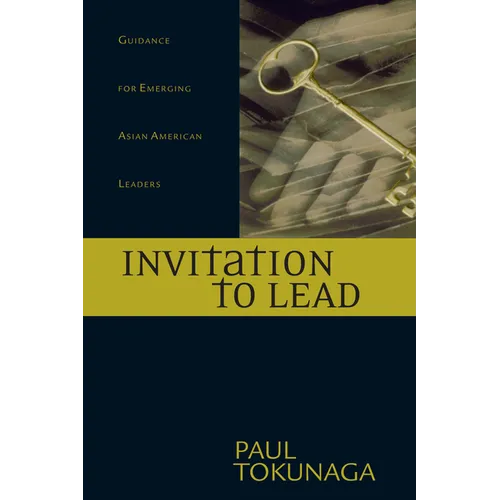 Invitation to Lead: Guidance for Emerging Asian American Leaders - Paperback